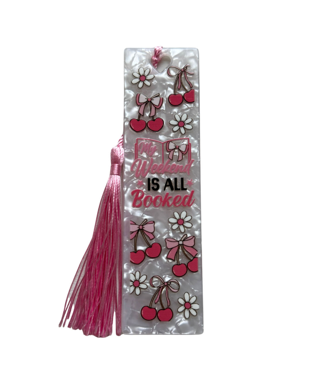 My weekend is booked acrylic bookmark